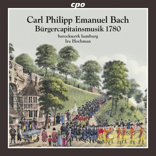 Bach, C.P.E.: Bürgerkapitänsmusik 1780 - Oratorio & Serenata